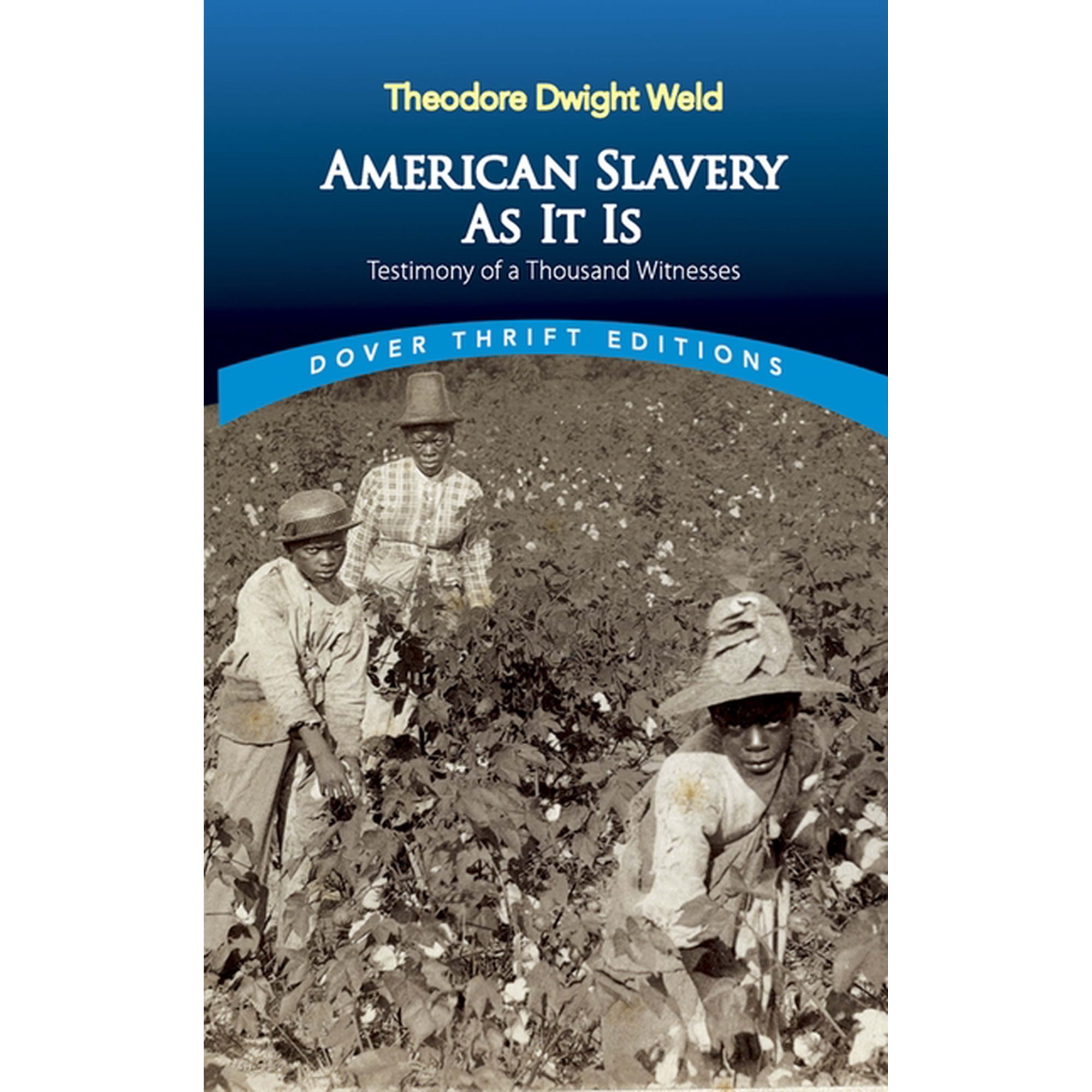 Dover Thrift Editions: Black History: American Slavery As It Is : Selections from the Testimony of a Thousand Witnesses (Paperback)