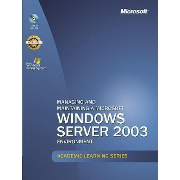 Pre-Owned Microsoft Official Academic Course : Managing and Maintaining a Microsoft Windows Server 2003 Environment (Exam 70-290) (Paperback) 0072944870 9780072944877
