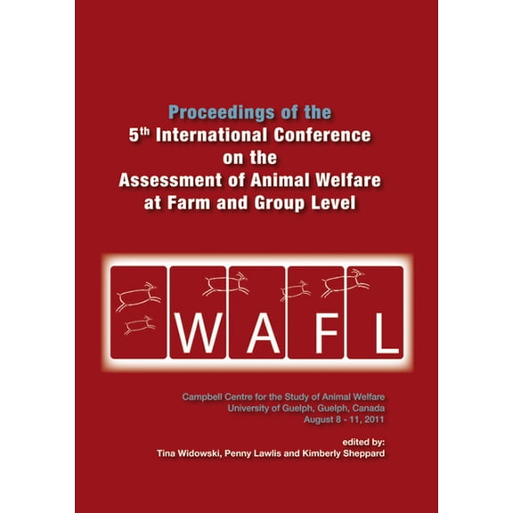 Proceedings of the 5th International Conference on the Assessment of Animal Welfare at the Farm and Group Level, (Paperback)