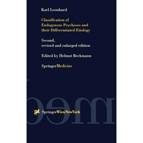 Springer Medicine Classification of Endogenous Psychoses and Their Differentiated Etiology, (Hardcover)