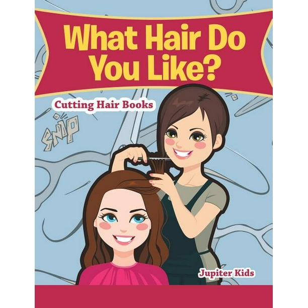 What Hair Do You Like? Cutting Hair Books (Paperback)