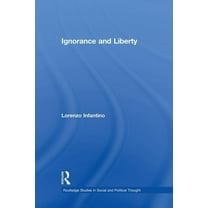 Routledge Studies in Social and Politica Ignorance and Liberty, (Paperback)