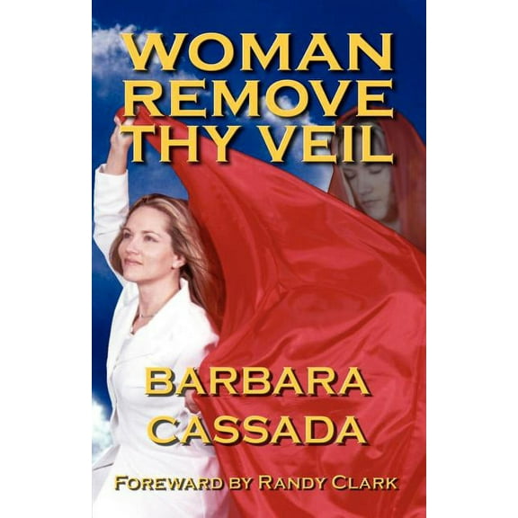Woman Remove Thy Veil  Paperback  097157801X 9780971578012 Barbara Cassada