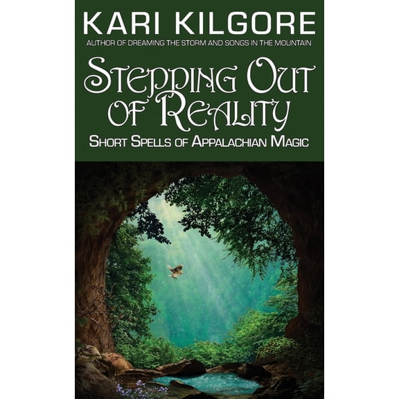 Stepping Out of Reality: Short Spells of Appalachian Magic, (Paperback)