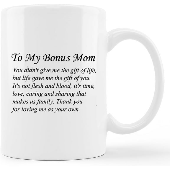 To My Bonus Mom Coffee Mug, Bonus Mom Gifts from Daughter Son, Bonus Mom Gifts for Mothers Day, Best Bonus Mom Gifts, Second Mom Gifts, 11 oz. Ceramic Coffee Mug