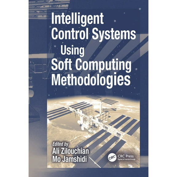 Intelligent Control Systems Using Soft Computing Methodologies, (Hardcover)