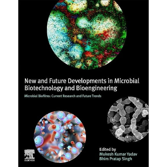 New and Future Developments in Microbial Biotechnology and Bioengineering: Microbial Biofilms: Current Research and Futu, (Paperback)