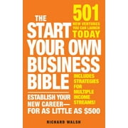 The Start Your Own Business Bible: 501 New Ventures You Can Launch Today [Paperback - Used]