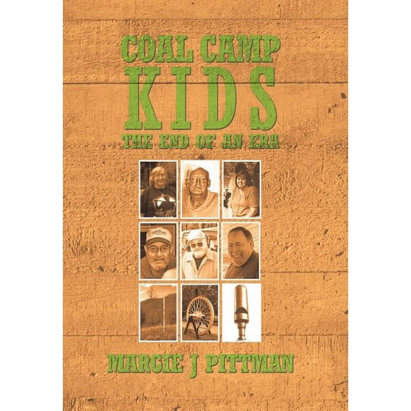 Coal Camp Kids : The End of an Era (Hardcover)
