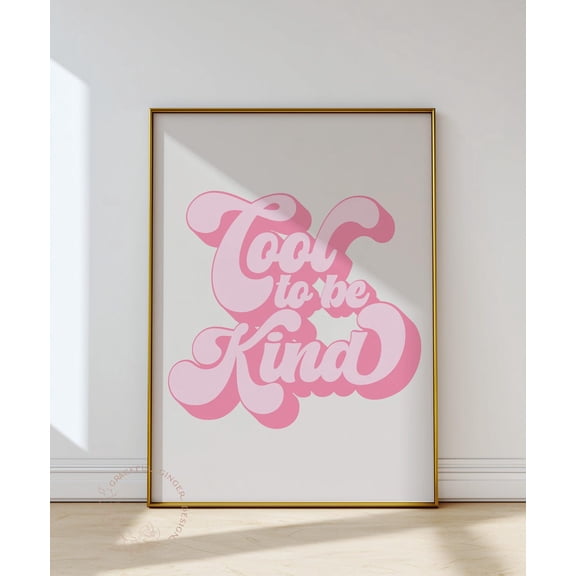 Cool To Be Kind Wall Art, S Poster, Trendy Art Print, Pink Groovy Quote, Bohemian Print Home Decor UNFRAMED Poster, Wall Art for Decor, Present, 8x12