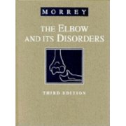 Elbow & Its Disorders (Morrey): The Elbow and Its Disorders (Edition 3) (Hardcover)