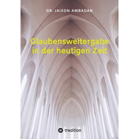 Glaubensweitergabe in der heutigen Zeit, (Paperback)