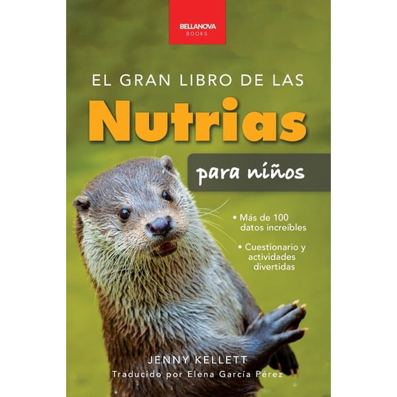 Libros de Animales Para NiÃ±os El gran libro de las nutrias para niÃ±os: Datos sobre nutrias, nutrias marinas y de rÃ­o, 100  datos, crÃ­as, conservaciÃ³n,, Book 8, (Paperback)