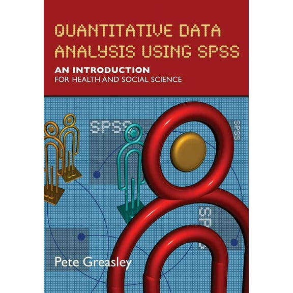 Quantitative Data Analysis Using SPSS: An Introduction for Health & Social Science, (Paperback)