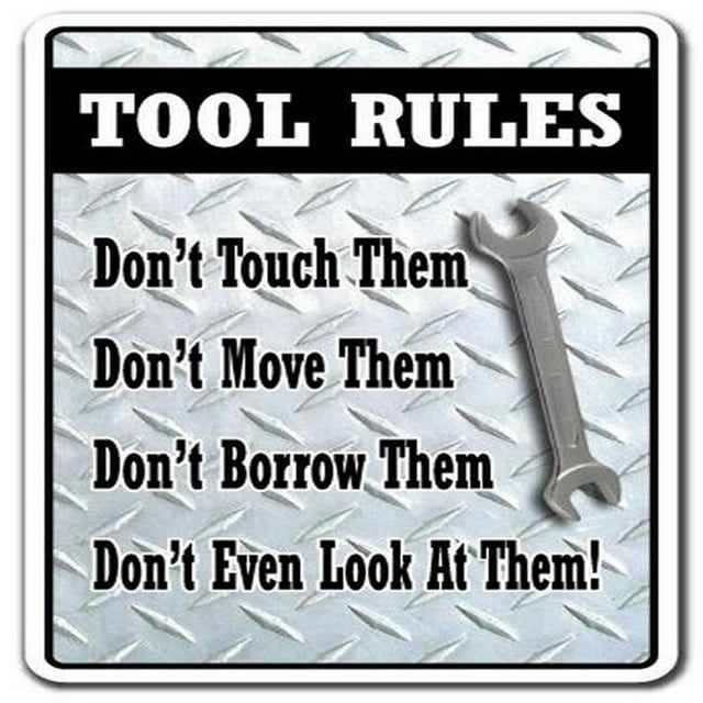 SignMission Z-Tool Rules Dont Touch Move 8 x 12 Po Autocollant - Règles de l'Outil Dont Touch&44; Move&44; Emprunter Ou Regarder - Bricoleur