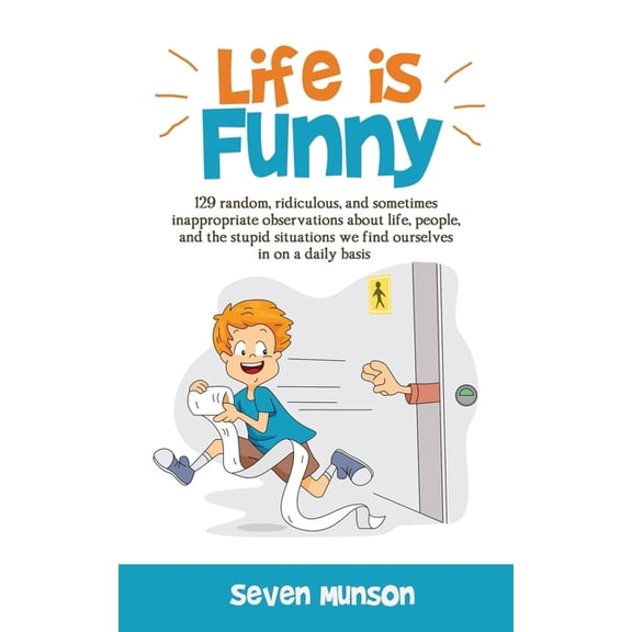 Life is Funny: Adult comedy book filled with funny short stories about the humorous world we live in, (Paperback)