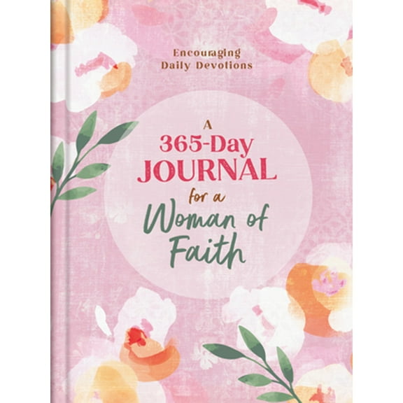 Pre-Owned A 365-Day Journal for a Woman of Faith: Encouraging Daily Devotions (Hardcover) by Compiled by Barbour Staff