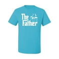 thumbnail image 2 of The Father Funny Movie Parody Husband Dad Daddy Boyfriend Gift | Mens Father's Day Graphic T-Shirt, Light Turquoise, X-Large, 2 of 4