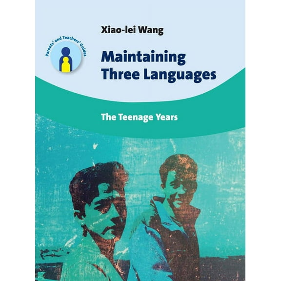 Parents' and Teachers' Guides Maintaining Three Languages: The Teenage Years, Book 22, (Paperback)