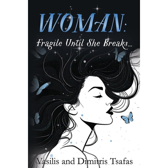 Woman: Fragile Until She Breaks..., (Paperback)