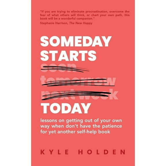 Someday Starts Today, (Paperback)
