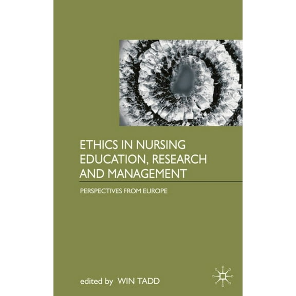 Ethics in Nursing Education, Research and Management: Perspectives from Europe, (Paperback)