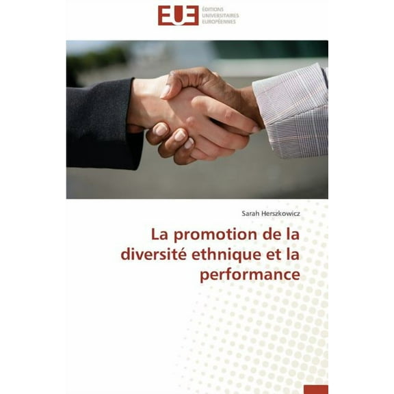 Omn.Univ.Europ.: La Promotion de la Diversité Ethnique Et La Performance (Paperback)