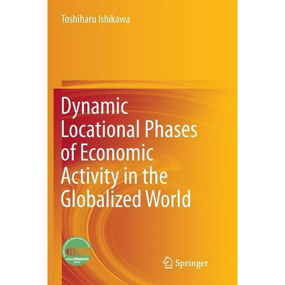 Dynamic Locational Phases of Economic Activity in the Globalized World, (Paperback)
