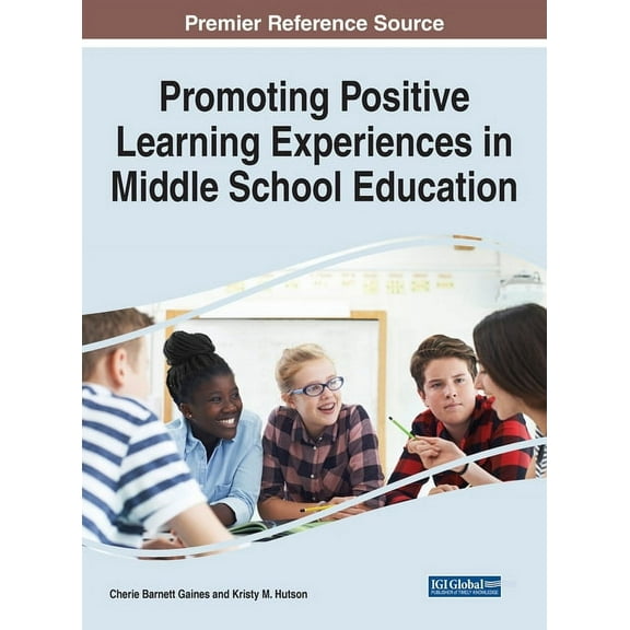 Promoting Positive Learning Experiences in Middle School Education, (Hardcover)