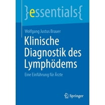 Essentials Klinische Diagnostik Des Lymphödems: Eine Einführung Für Ãrzte, (Paperback)