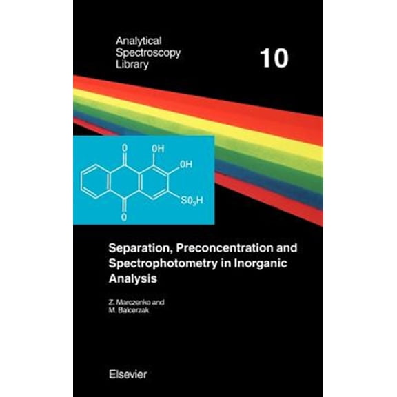 Pre-Owned Analytical Spectroscopy Library, Separation, Preconcentration and Spectrophotometry in Inorganic Analysis, Book 10, (Hardcover)