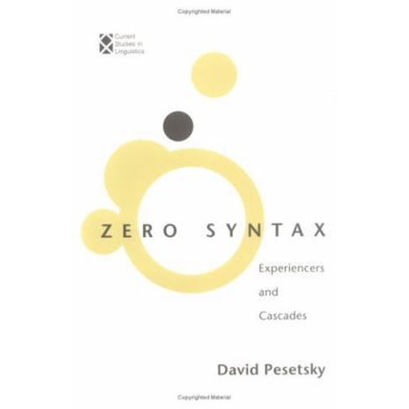 Pre-Owned Zero Syntax: Experiencers and Cascades (Current Studies in Linguistics) (Hardcover) 0262161451 9780262161459