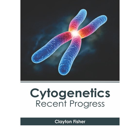 Cytogenetics: Recent Progress, (Hardcover)