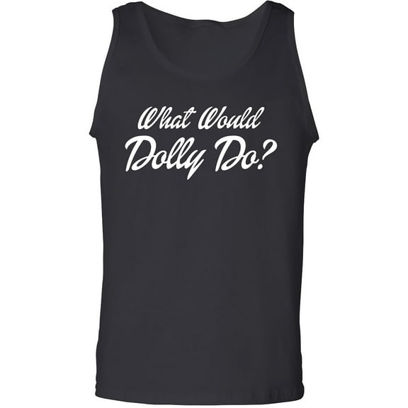 What Would Dolly Do? Adult Tank Top