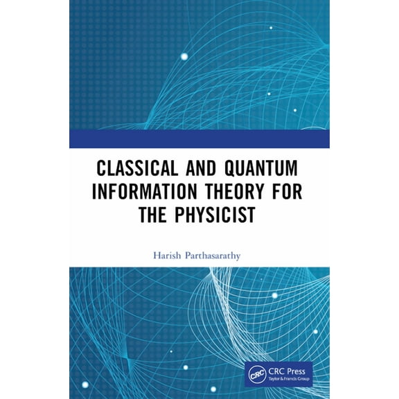 Classical and Quantum Information Theory for the Physicist, (Paperback)