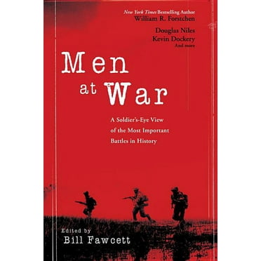 Men at War: A Soldier's-Eye View of the Most Important Battles in History, (Paperback)