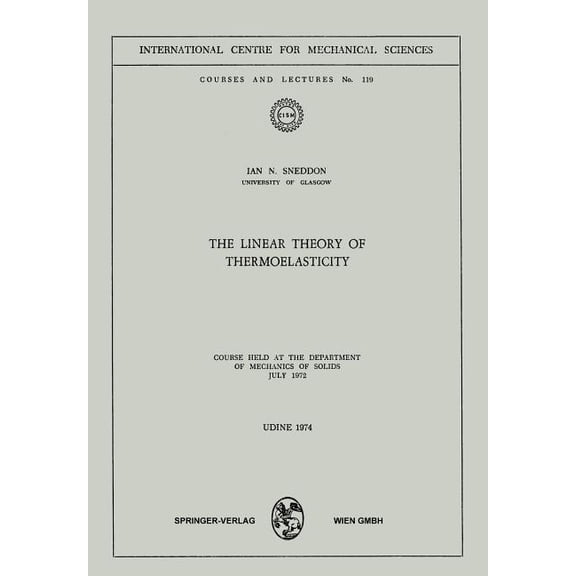 CISM International Centre for Mechanical The Linear Theory of Thermoelasticity: Course Held at the Department of Mechanics of Solids July 1972, Book 119, (Paperback)