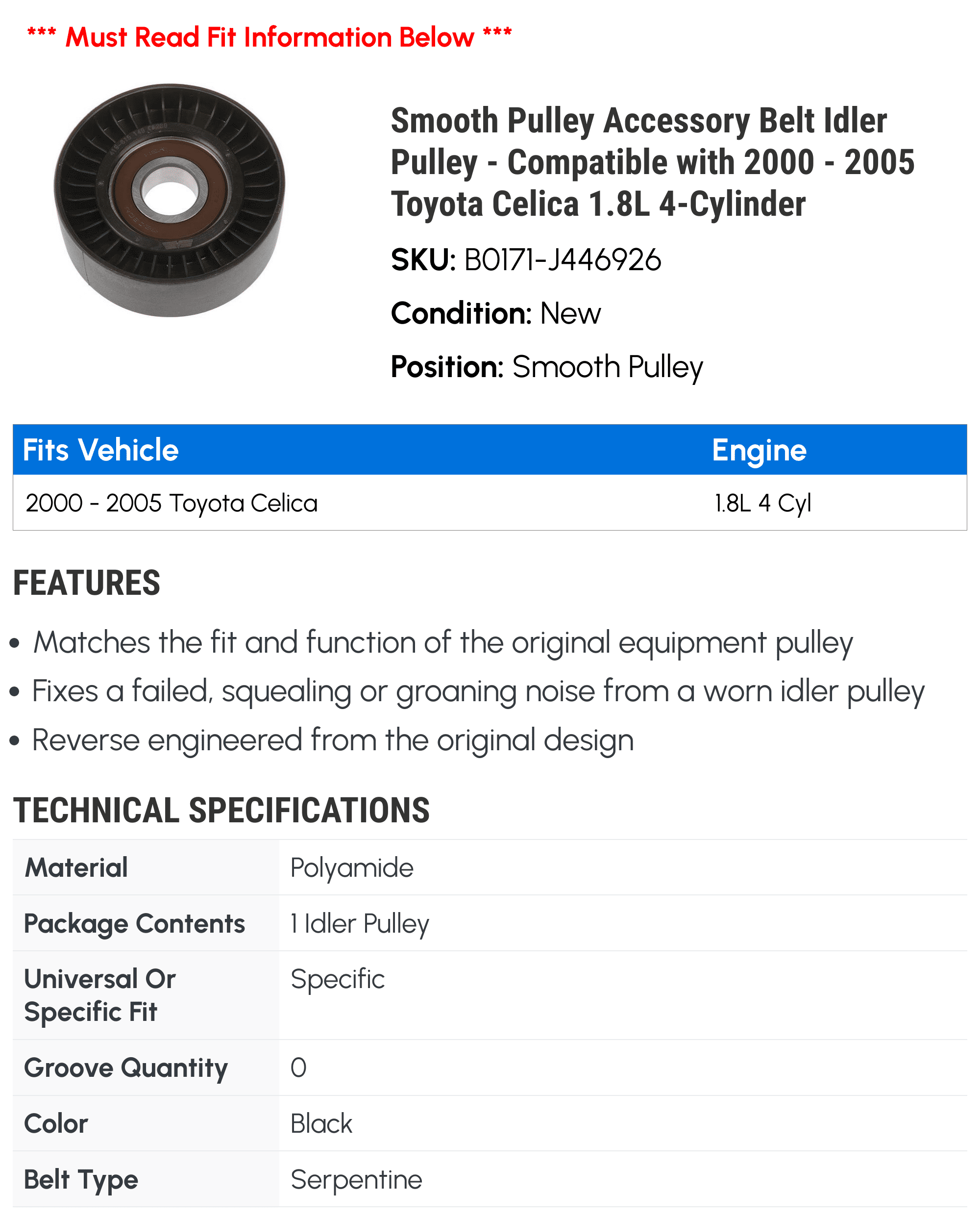 Smooth Pulley Accessory Belt Idler Pulley - Compatible with 2000 - 2005 Toyota Celica 1.8L 4-Cylinder 2001 2002 2003 2004