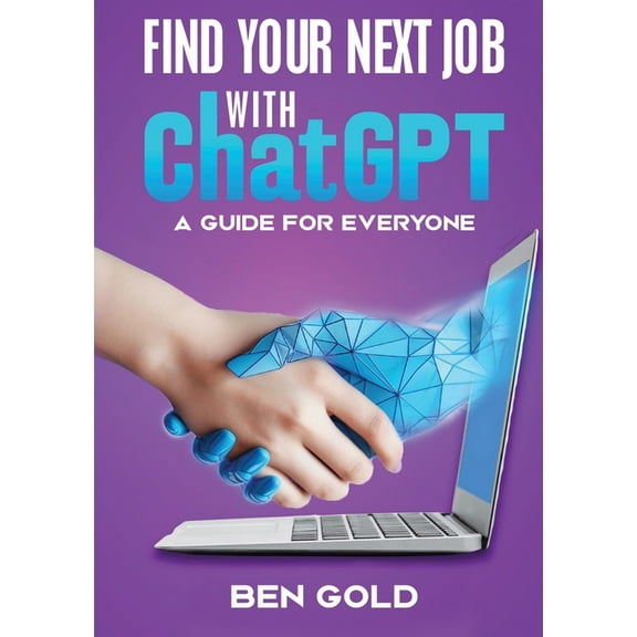 Finding Your Next Job with Chat GPT: A Guide for Everyone, (Paperback)