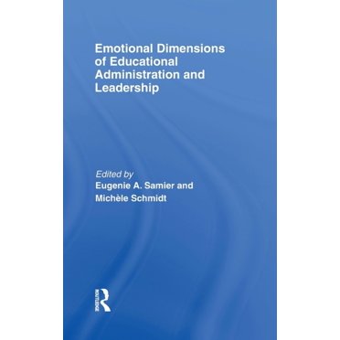 Emotional Dimensions of Educational Administration and Leadership, (Hardcover)