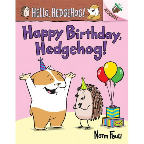 Hello, Hedgehog! Happy Birthday, Hedgehog!: An Acorn Book (Hello, Hedgehog! #6): Volume 6, Book 6, (Hardcover)