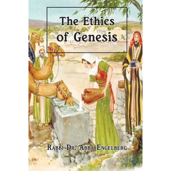 Ethics of the Bible: The Ethics of Genesis (Series #1) (Paperback)