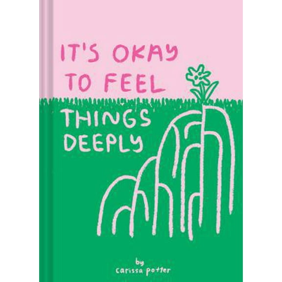 Pre-Owned It's Ok to Feel Things Deeply: (Uplifting Book for Women; Feel-Good Gift for Women; Books to Help Cope with Anxiety and Depression) (Hardcover) 1452163510 9781452163512