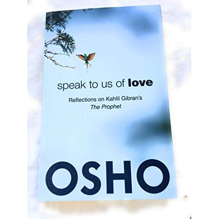 Speak to Us of Love: Selected Talks by Osho on Kahlil Gibran s the Prophet (Paperback)