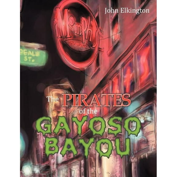 The Pirates of the Gayoso Bayou (Paperback)