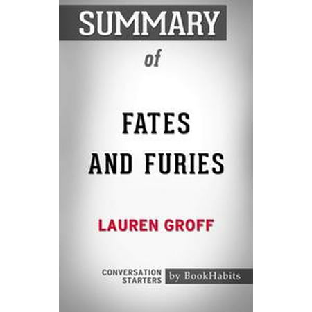 Summary of Fates and Furies: A Novel By Lauren Groff | Conversation Starters -