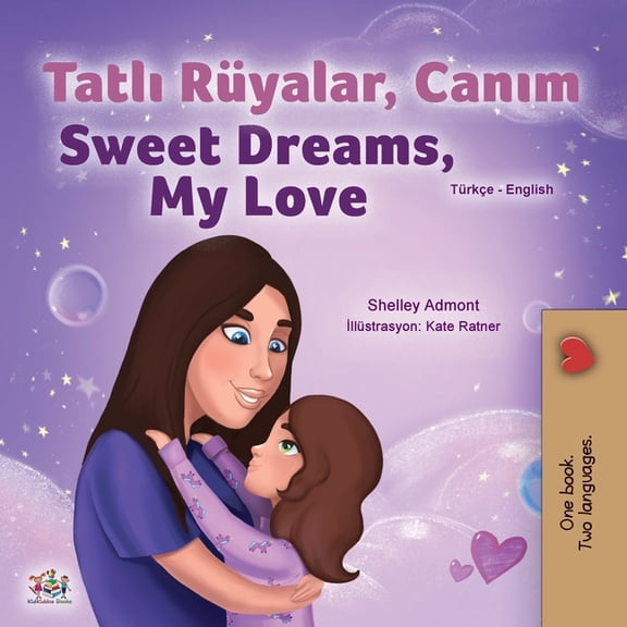 English Turkish Bilingual Collection Sweet Dreams, My Love (Turkish English Bilingual Children's Book), (Paperback)