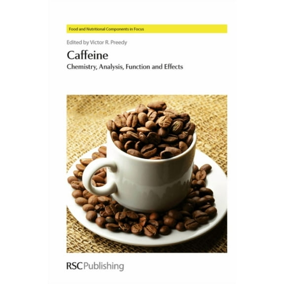 Food and Nutritional Components in Focus: Caffeine: Chemistry, Analysis, Function and Effects (Hardcover)