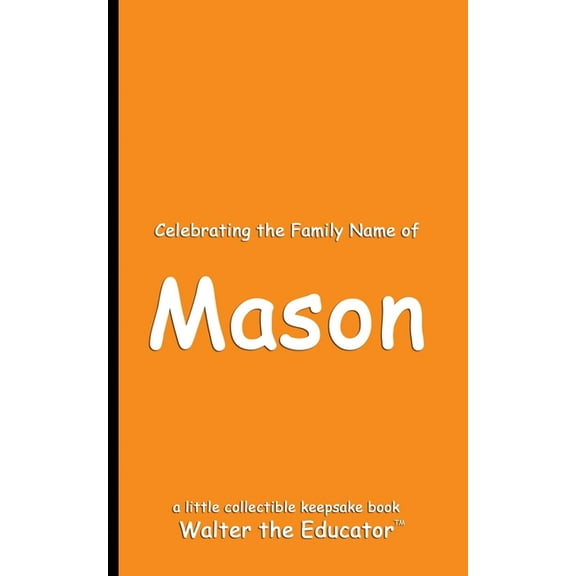 Celebrating Family Names Book Celebrating the Family Name of Mason, (Paperback)