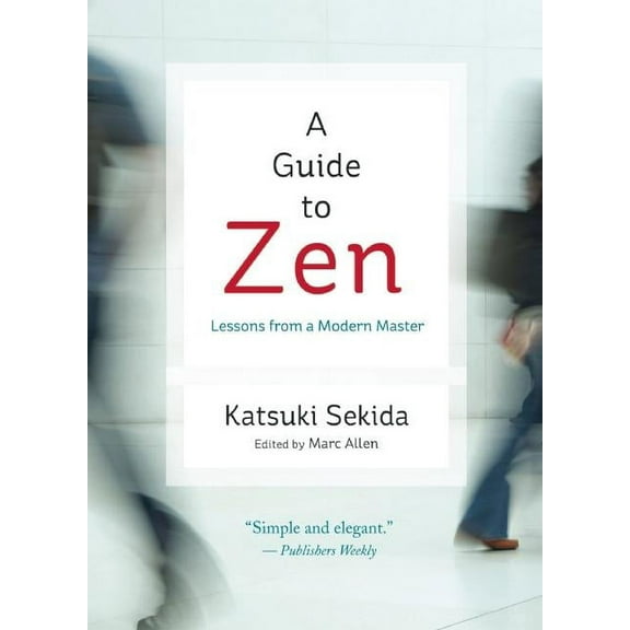 A Guide to Zen: Lessons from a Modern Master, (Paperback)